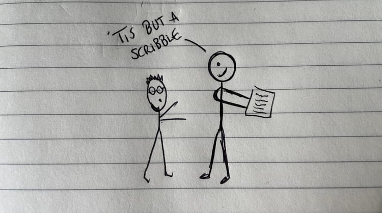 A stick man saying "tis but a scribble"