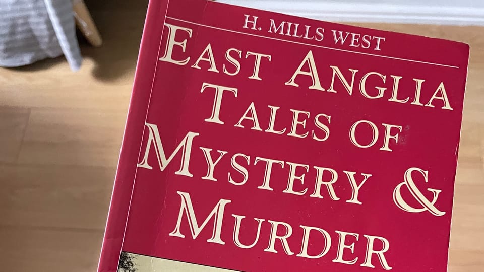 East Anglia Tales of Murder and Mystery